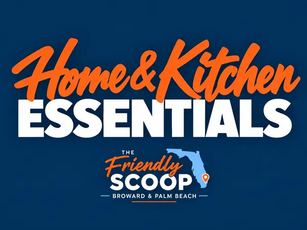 Home and Kitchen Essentials cover with The Friendly Scoop Broward & Palm Beach branding