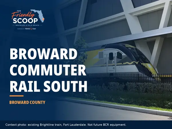 Friendly Scoop cover reading Broward Commuter Rail South over a photograph of an existing Brightline train at Fort Lauderdale station; not future Broward Commuter Rail equipment.
