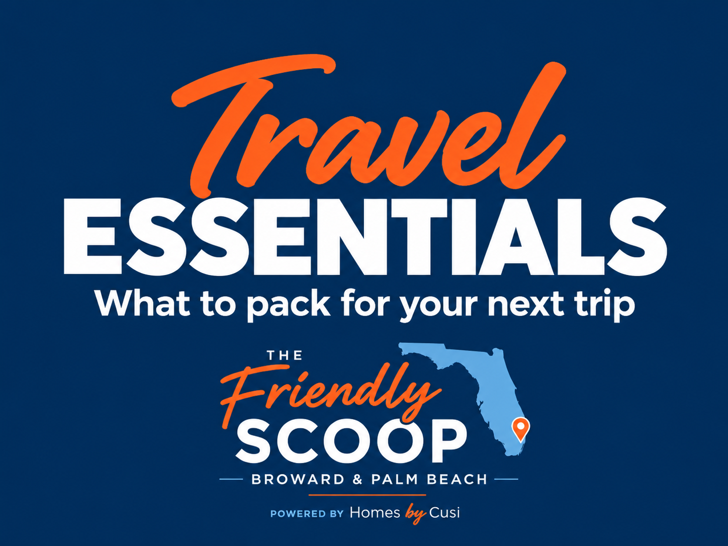 Travel Essentials cover: navy title card reading Travel Essentials, what to pack for your next trip, with The Friendly Scoop logo and a Florida map pin
